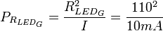 
P_{R_{LED_G}}=\frac{R_{LED_G}^2}{I}=\frac{110^{2}}{10mA}

