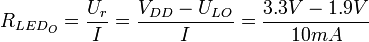 
R_{LED_O}=\frac{U_r}{I}=\frac{V_{DD}-U_{LO}}{I}=\frac{3.3V-1.9V}{10mA}
