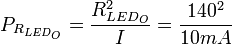 
P_{R_{LED_O}}=\frac{R_{LED_O}^2}{I}=\frac{140^{2}}{10mA}
